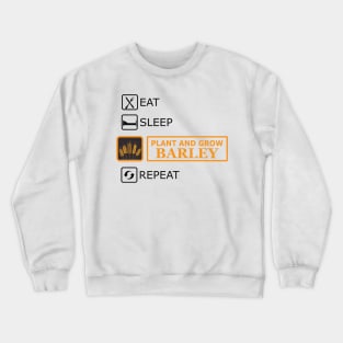 Plant and grow Barley - Eat Sleep Repeat Crewneck Sweatshirt